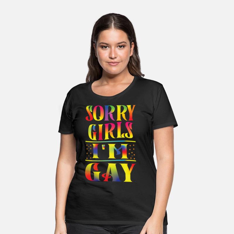 SORRY GIRLS I M GAY T Shirt