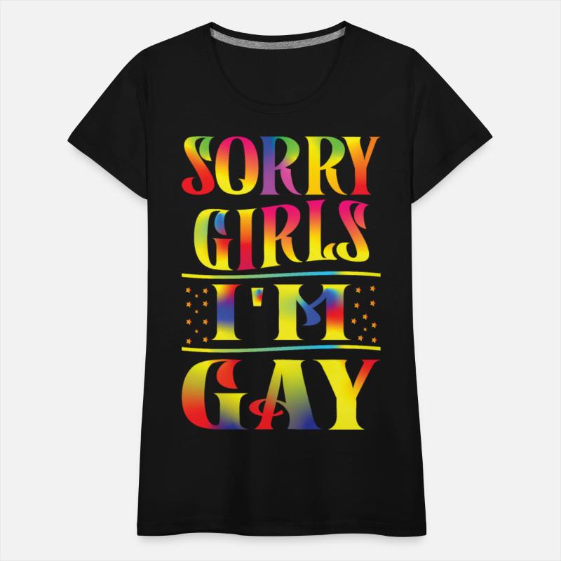 SORRY GIRLS I M GAY T Shirt