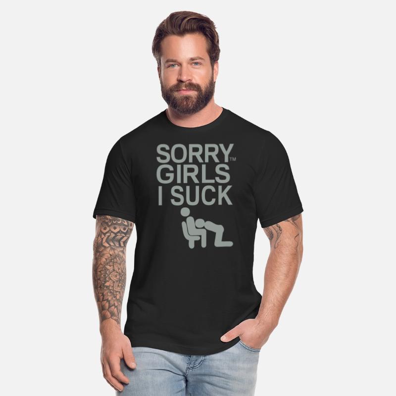 SORRY GIRLS I SUCK DICK