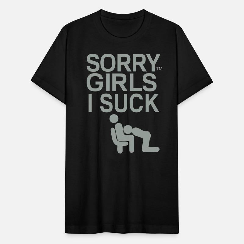 SORRY GIRLS I SUCK DICK