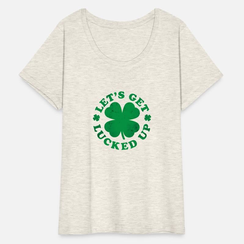 St PatricDay Irish Let'S Get Lucked Up Lets Get Lu