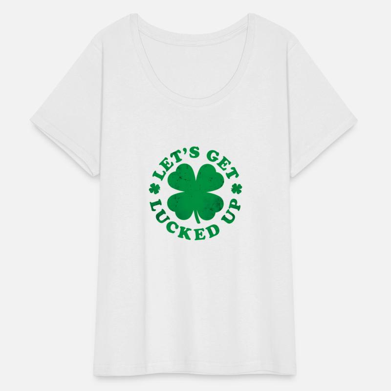 St PatricDay Irish Let'S Get Lucked Up Lets Get Lu