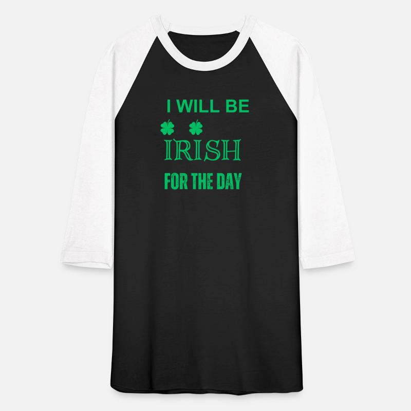 St Patrick's Day I Will Be Irish For The Day Shirt