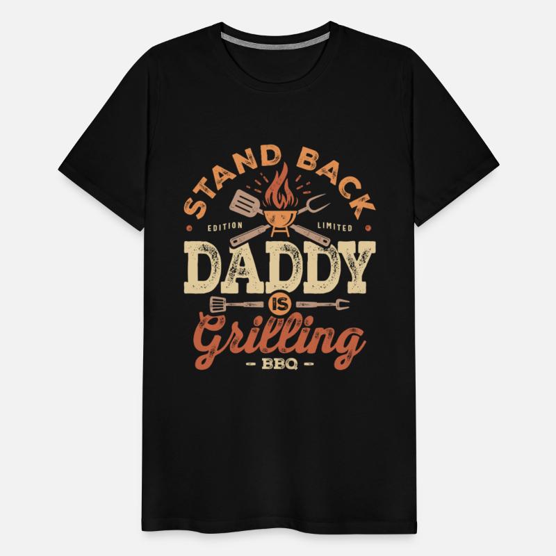 Stand Back Daddy Is Grillin' Funny BBQ Grilling