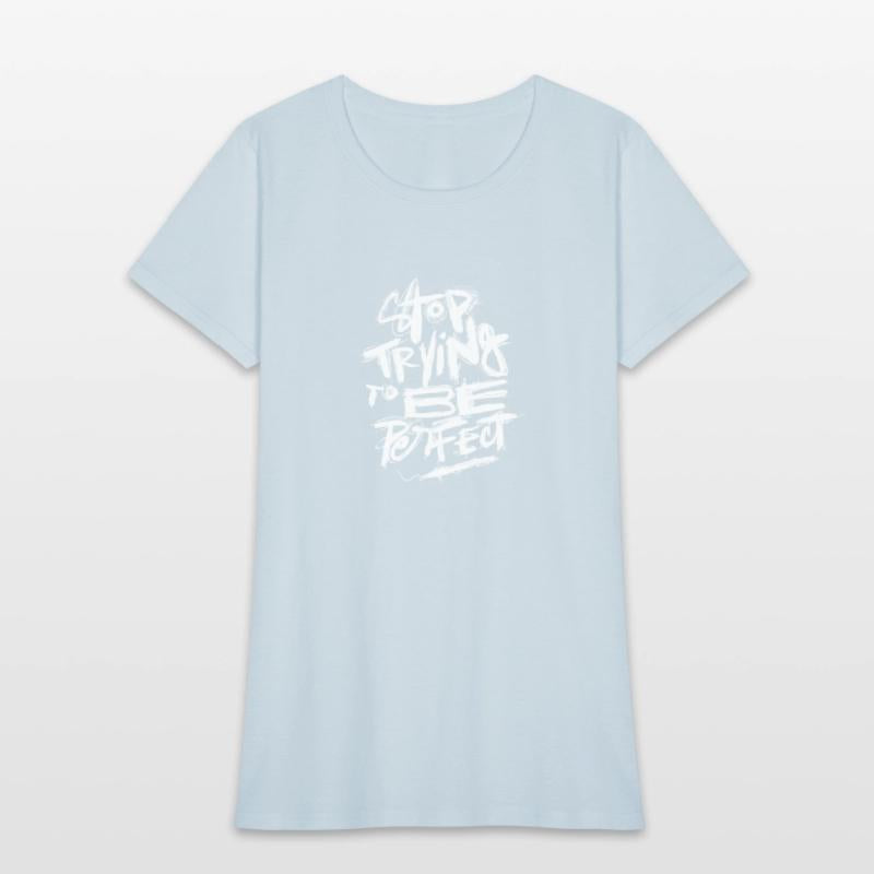 STOP TRYING TO BE PERFECT