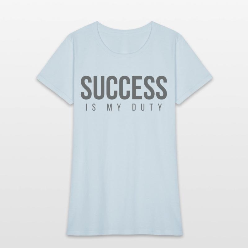 SUCCESS Is My Duty (in dark gray letters)
