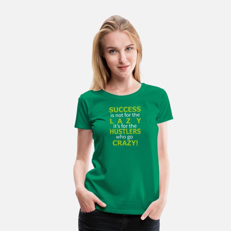 Success is not for the lazy funny shirt