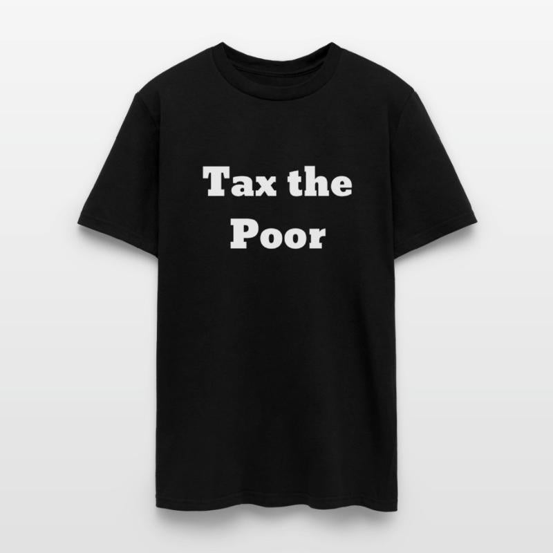 Tax The Poor