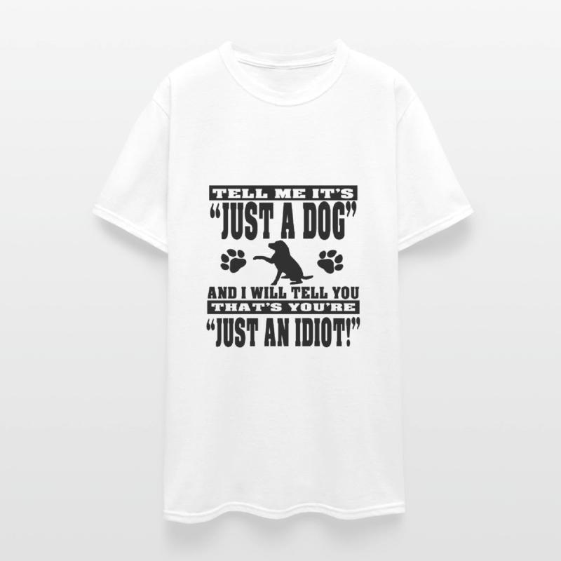 tell me its just a dog