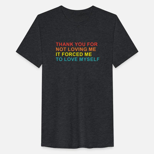 Thank You For Not Loving Me It Forced Me