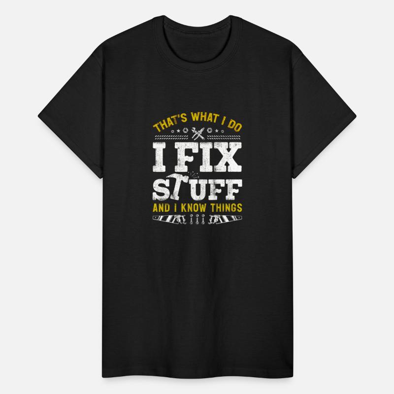 That's What I Do I Fix Stuff And I Know Things