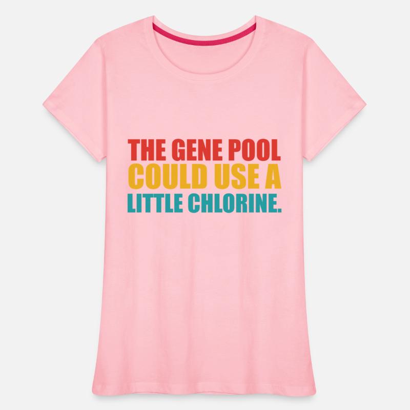 The Gene Pool Could Use A Little Chlorine Apparel
