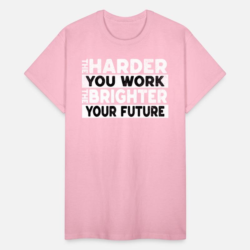 The Harder You Work The Brighter Your Future