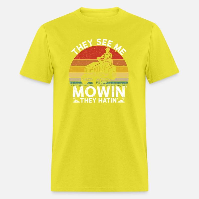 They See me Mowin They Hatin Lawn Mowing