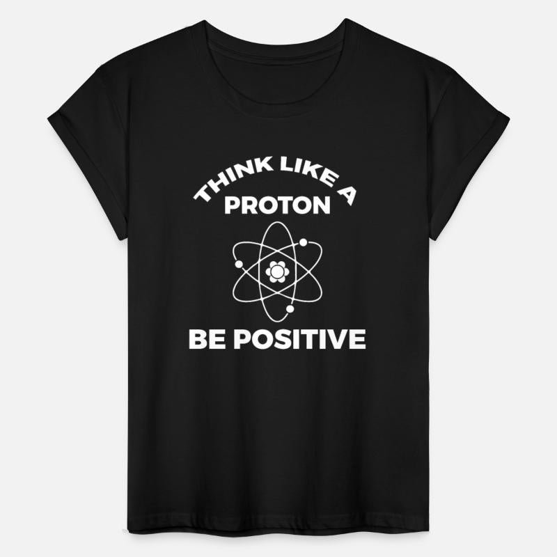 Think Like A Proton Be Positive