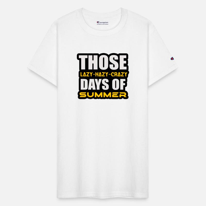 THOSE LAZY-HAZY-CRAZY DAYS OF SUMMER TSHIRT SHIRT