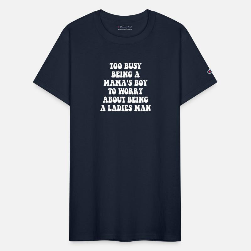 Too Busy Being A Mama's Boy