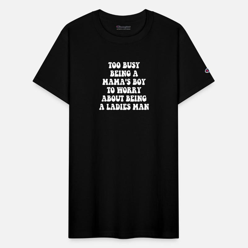 Too Busy Being A Mama's Boy