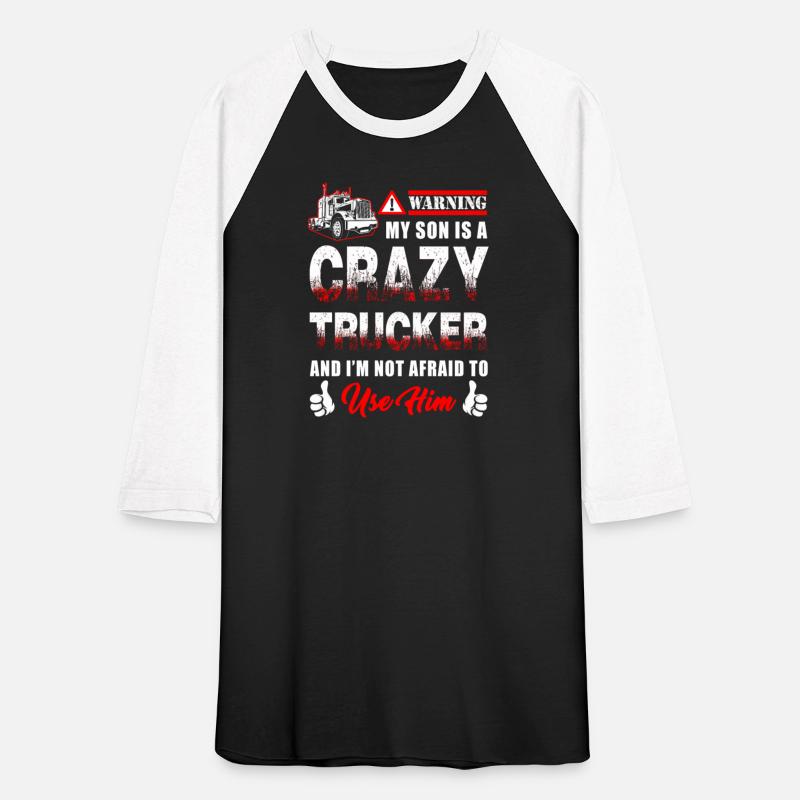 Trucker - warning my son is a crazy trucker i'm