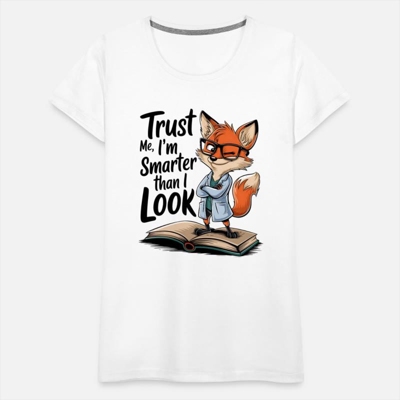 Trust Me I'm Smarter Than I Look Fox T-Shirt