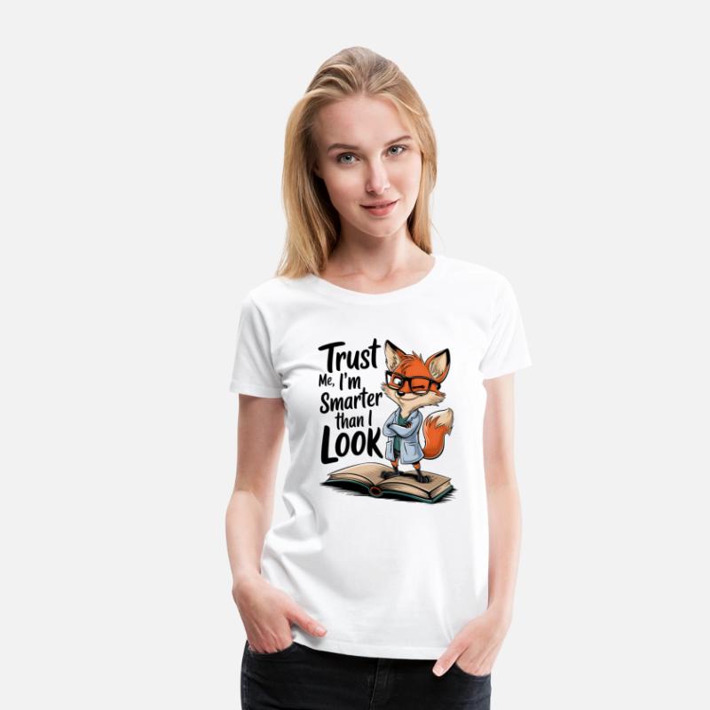 Trust Me I'm Smarter Than I Look Fox T-Shirt