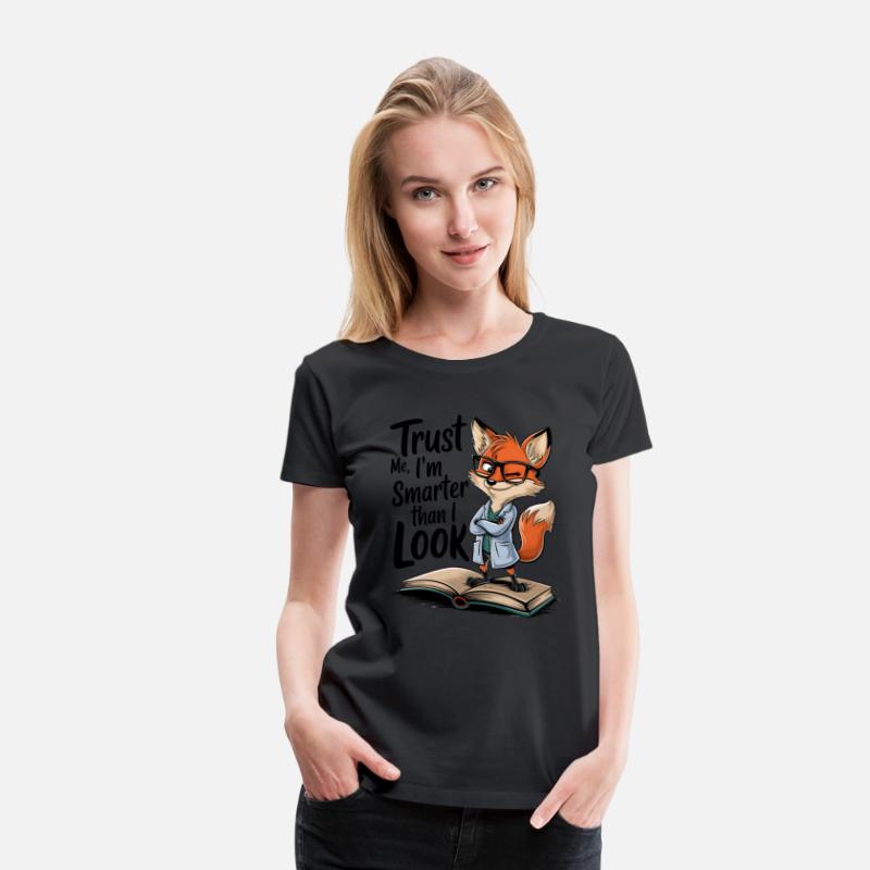 Trust Me I'm Smarter Than I Look Fox T-Shirt