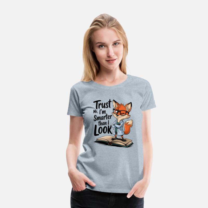 Trust Me I'm Smarter Than I Look Fox T-Shirt