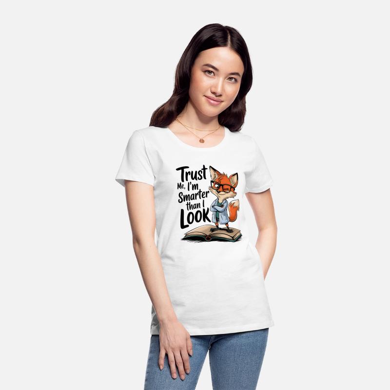 Trust Me I'm Smarter Than I Look Fox T-Shirt