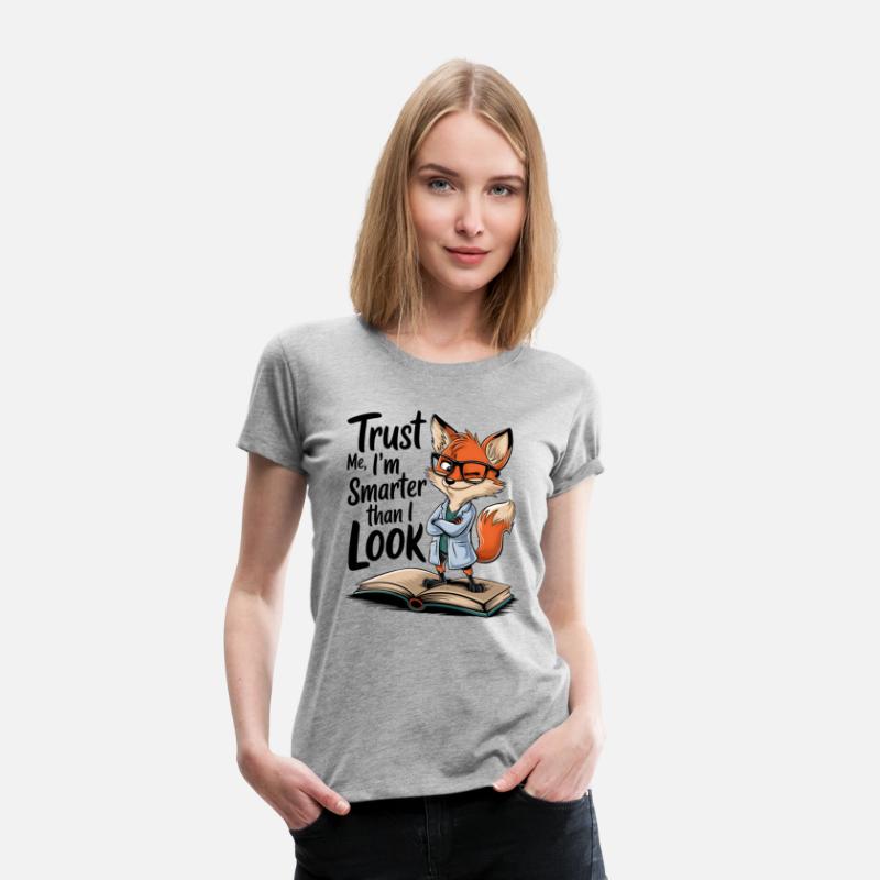 Trust Me I'm Smarter Than I Look Fox T-Shirt
