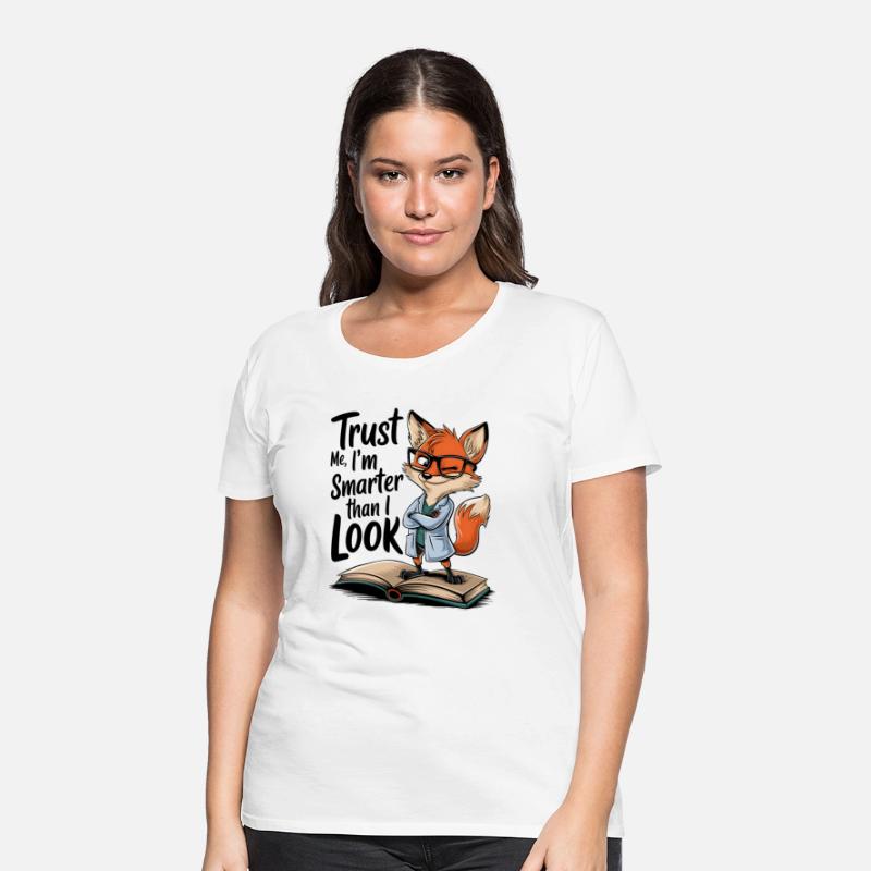 Trust Me I'm Smarter Than I Look Fox T-Shirt