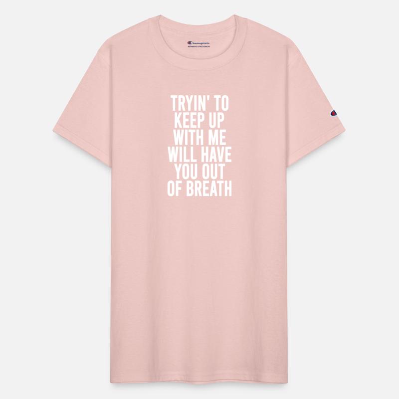 Tryin' To Keep Up With Me