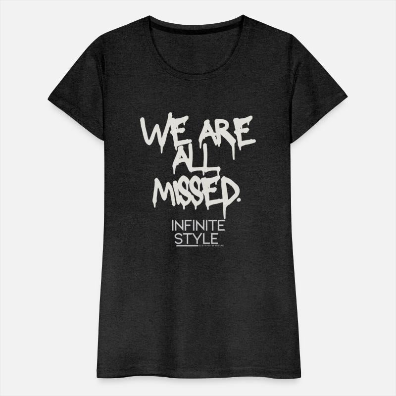 We are all missed t-shirt by Infinite Style