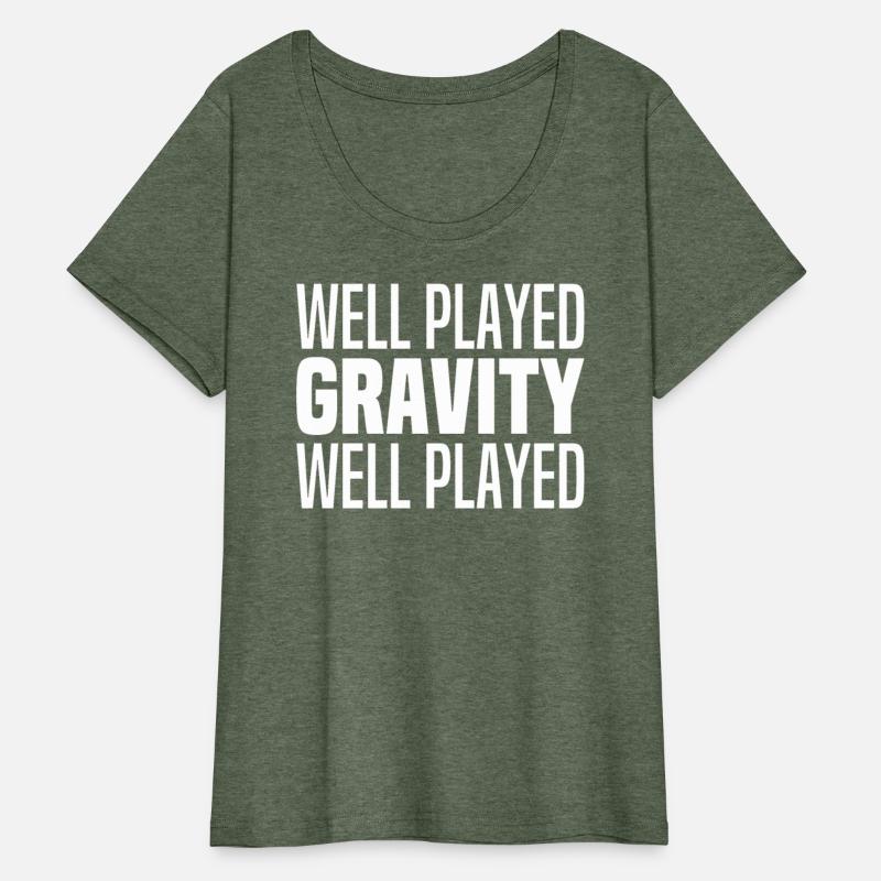 Well Played Gravity 1 Me 0 - Funny Get Well Soon