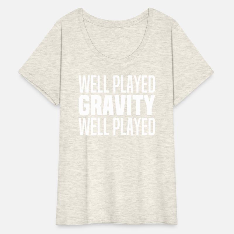 Well Played Gravity 1 Me 0 - Funny Get Well Soon