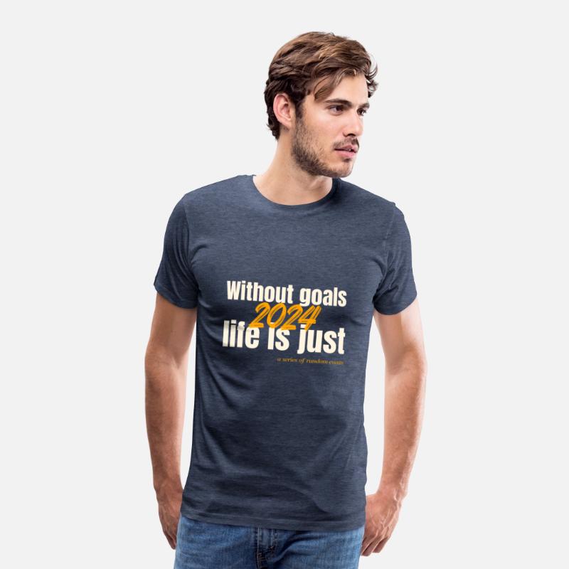 What is Life Without Goals 2024 T-shirt