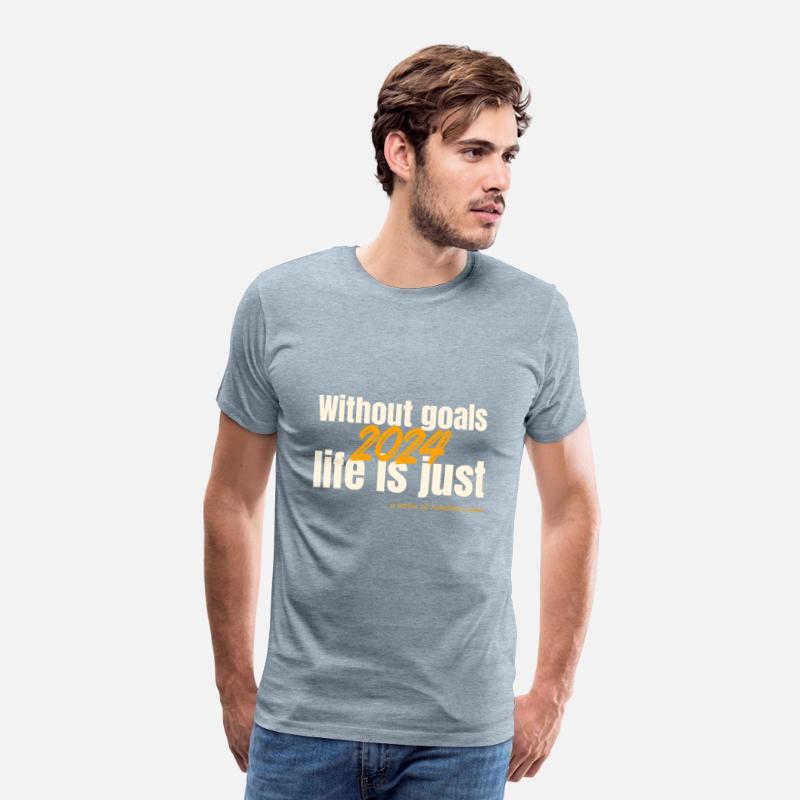 What is Life Without Goals 2024 T-shirt