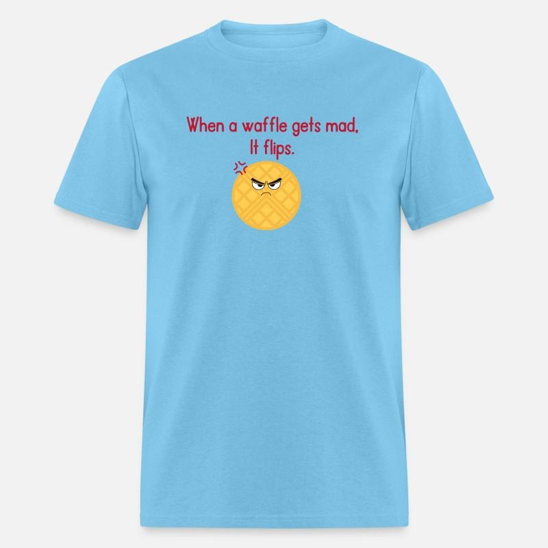 When a waffle gets mad It flips