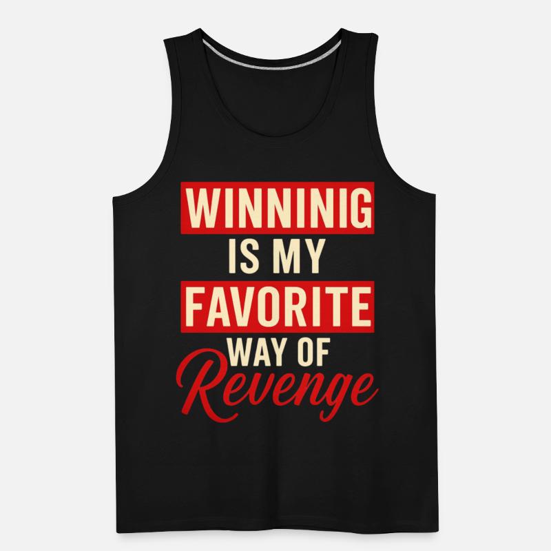 Winning Is My Favorite Revenge