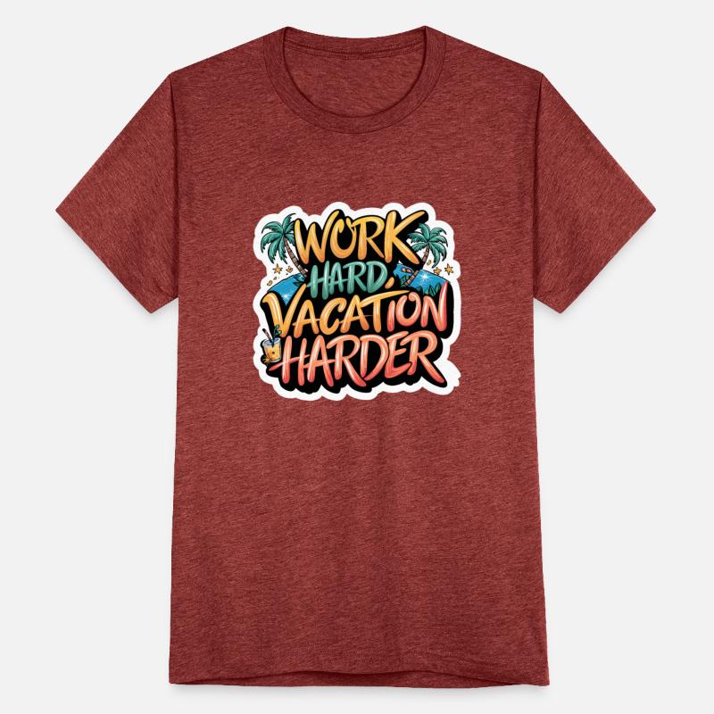 Work Hard, Vacation Harder - Summer Vibes