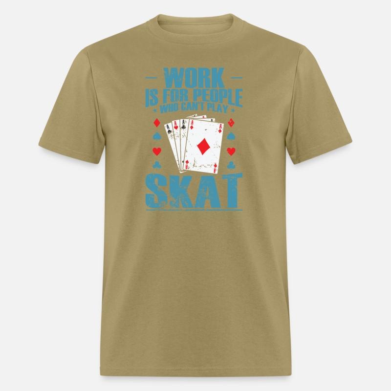 Work is for People who can't play Skat