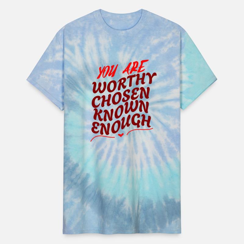 You Are Worthy Chosen Known Enough