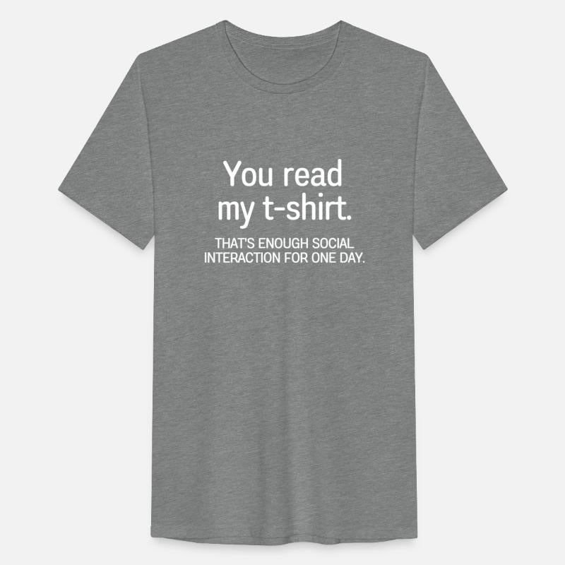 You Read My T-Shirt That's Enough