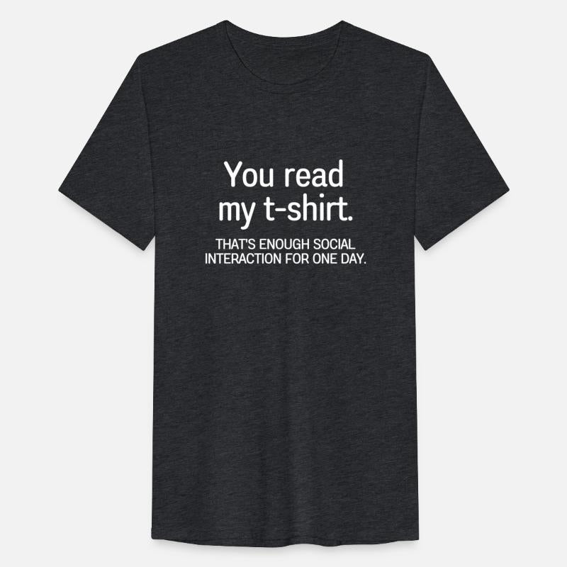 You Read My T-Shirt That's Enough