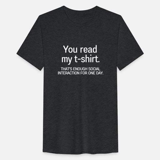 You Read My T-Shirt That's Enough